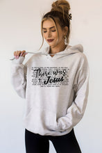 Load image into Gallery viewer, Cre8ed2luv&#39;s There Was Jesus Graphic Hoodie