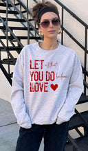 Load image into Gallery viewer, Cre8ed2luv&#39;s Let All You Do Be Done In Love Graphic Sweatshirt