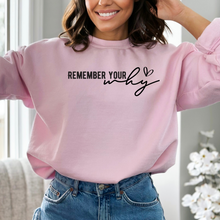 Load image into Gallery viewer, Remember Your Why Graphic Sweatshirt