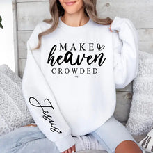 Load image into Gallery viewer, Make Heaven Crowded Graphic Sweatshirt