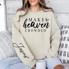 Load image into Gallery viewer, Make Heaven Crowded Graphic Sweatshirt