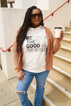 Load image into Gallery viewer, Cre8ed2luv&#39;s &quot;Believe There Is Good In The World&quot; Short Sleeve Tee